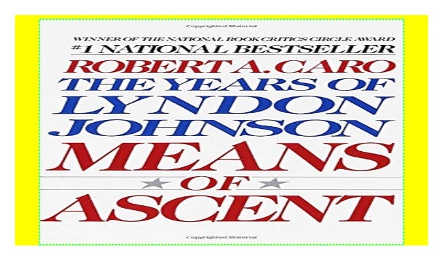 The Years of Lyndon Johnson, Volume 2: Means of Ascent